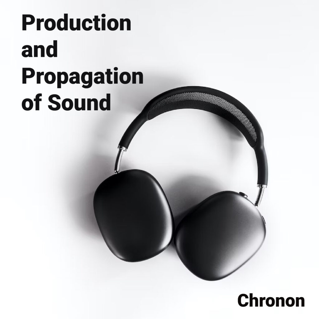 Production and Propagation of Sound