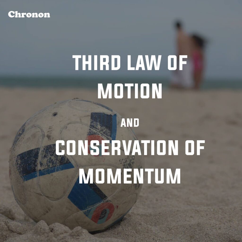 Third Law of Motion and Conservation of Momentum