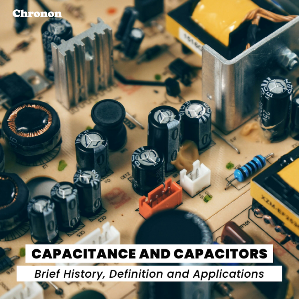 Capacitance and capacitors – brief history, definition and application