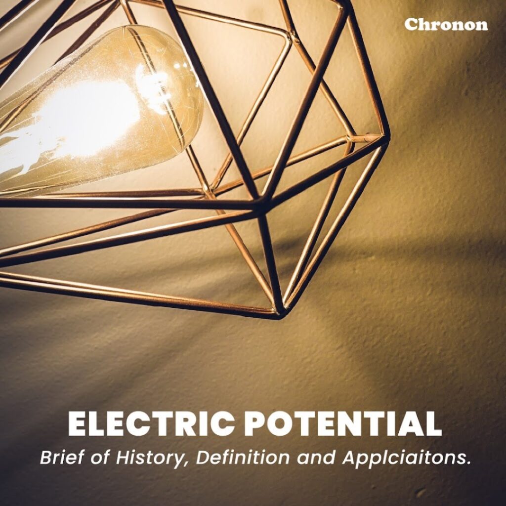 Electric Potential – An Overview of History, Definition and Applications.